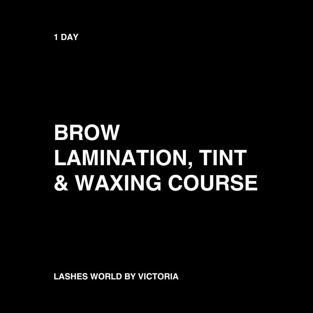 BROW LAMINATION, TINT & BROW SHAPING, WAXING COURSE