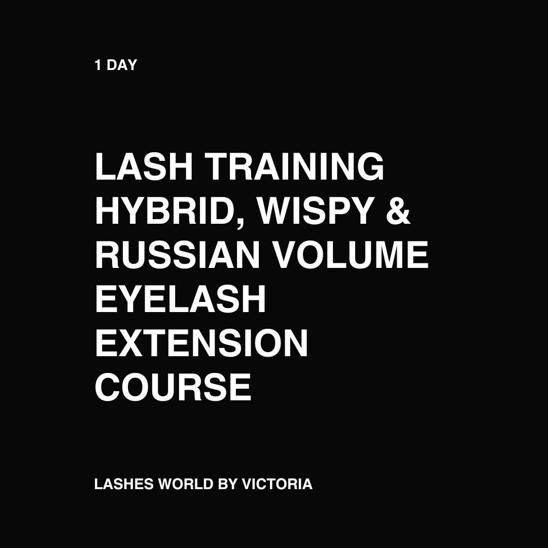RUSSIAN VOLUME & HYBRID EYELASH EXTENSION COURSE