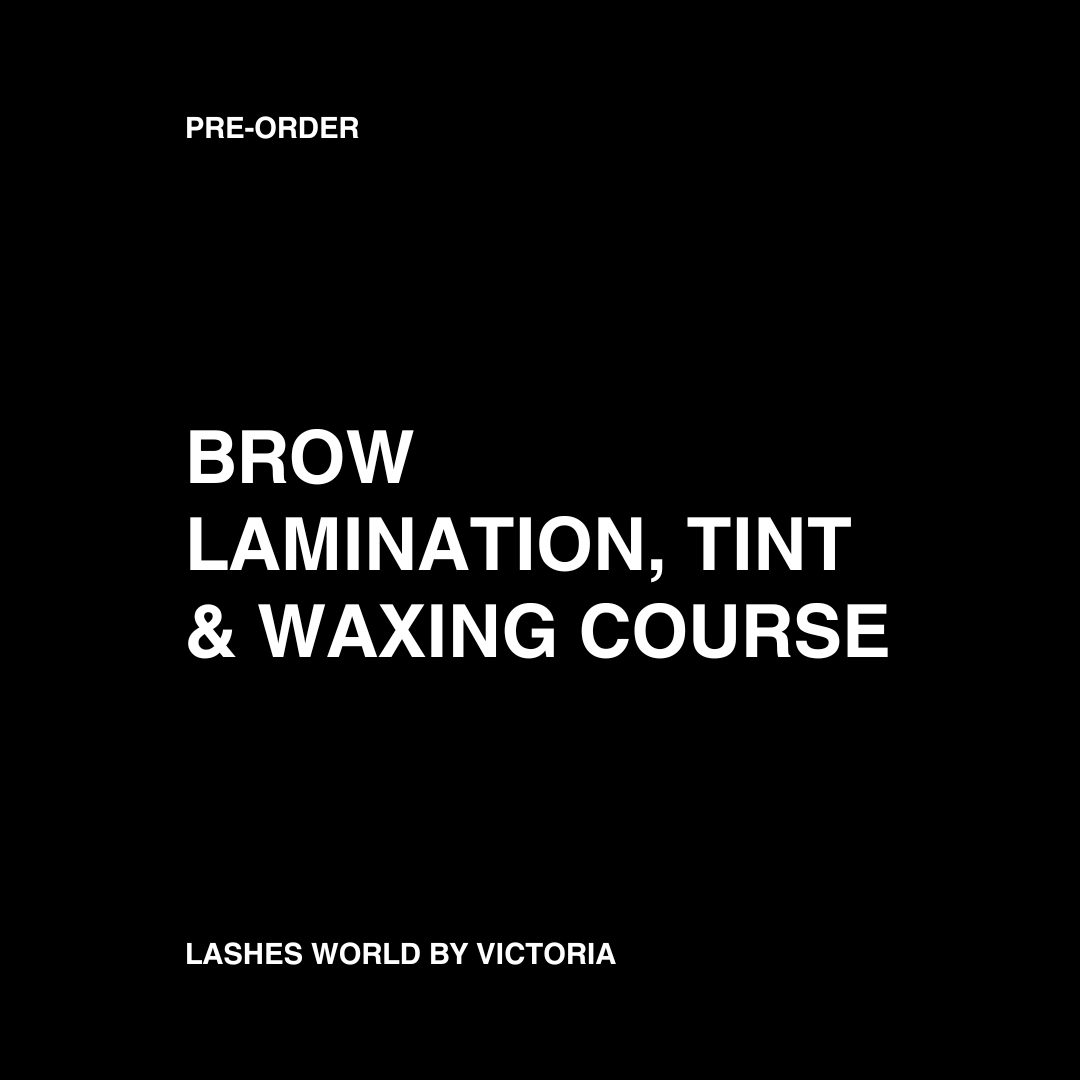 BROW LAMINATION, TINT & BROW SHAPING, WAXING COURSE